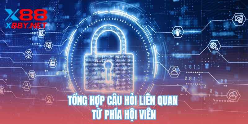 Tổng hợp câu hỏi liên quan từ phía hội viên